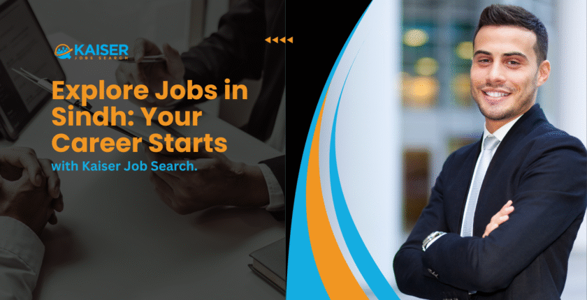 Jobs in Sindh: Your Guide to Banking and Other Opportunities on KaiserJobsSearch.com
