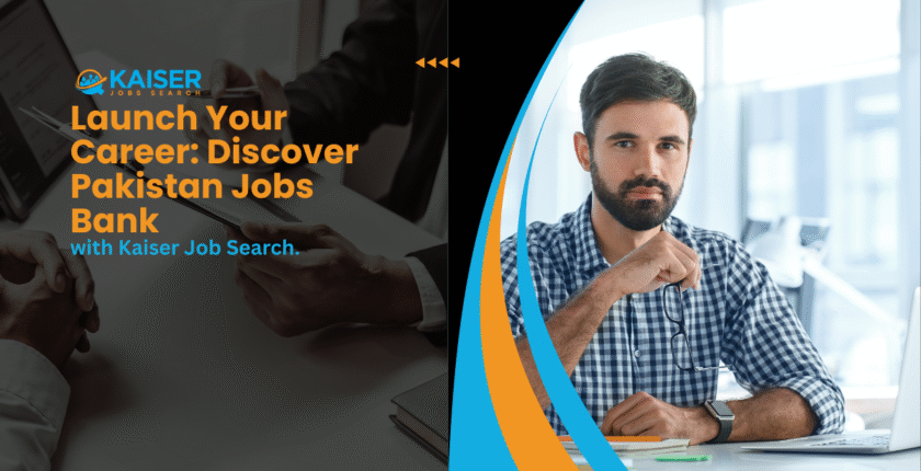 Your Guide to Pakistan Jobs Bank with Kaiser Jobs Search